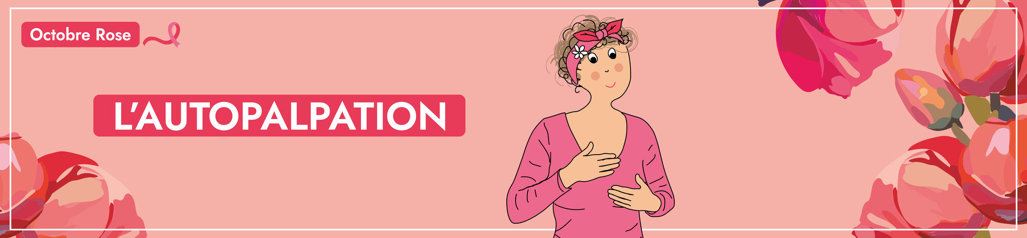 Octobre Rose : l'autopalpation des seins, les bons gestes pour mieux connaître sa poitrine